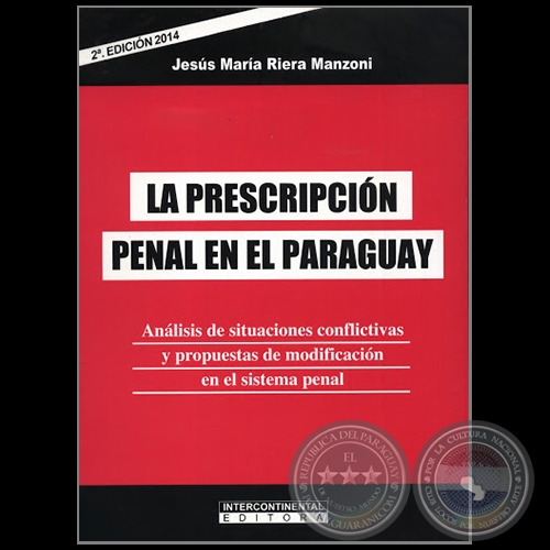 LA PRESCRIPCIÓN PENAL EN EL PARAGUAY - 2ª EDICIÓN - Autor: JESÚS MARÍA RIERA MANZONI - Año 2014